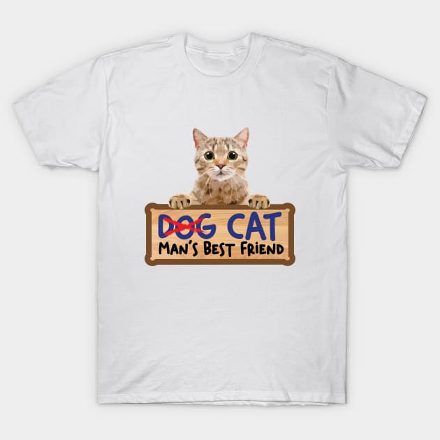 Cat Man's Best Friend T-Shirt by Broker Of Design